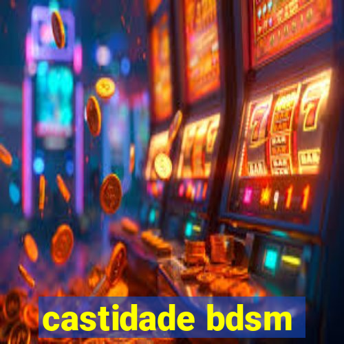 castidade bdsm