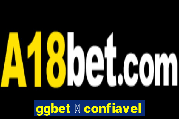 ggbet 茅 confiavel