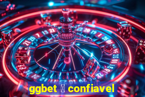 ggbet 茅 confiavel