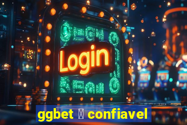 ggbet 茅 confiavel