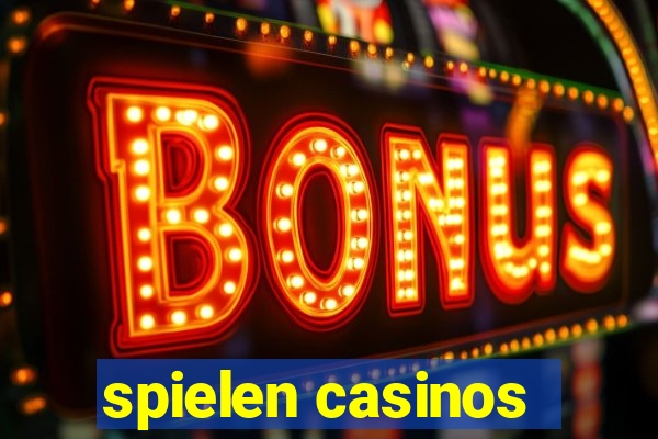 spielen casinos