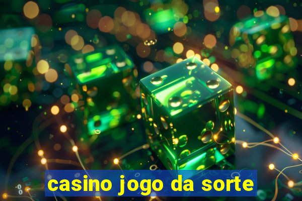 casino jogo da sorte