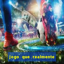 jogo que realmente d谩 dinheiro