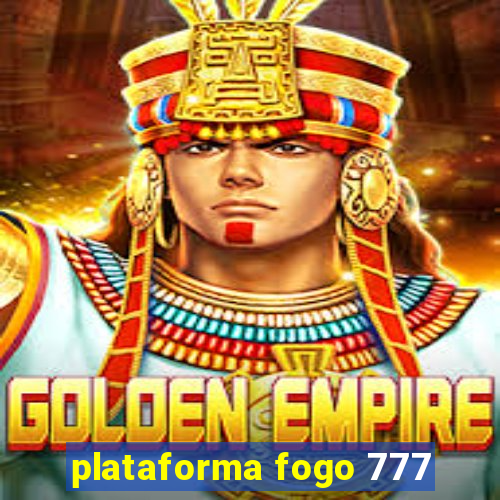 plataforma fogo 777