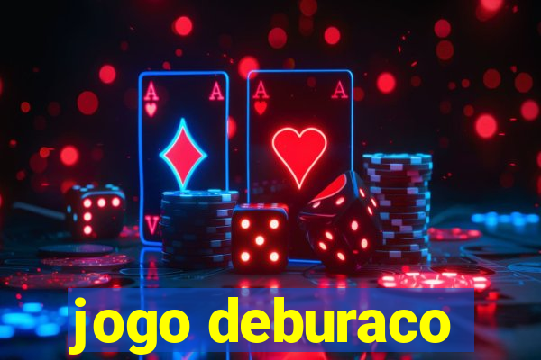 jogo deburaco