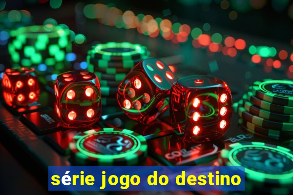 série jogo do destino