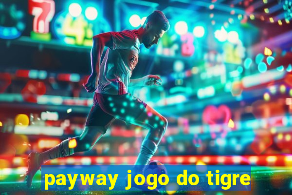 payway jogo do tigre