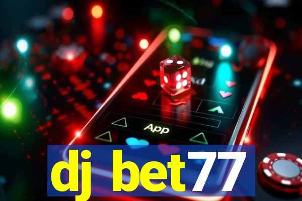 dj bet77