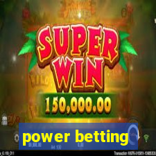 power betting