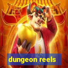 dungeon reels