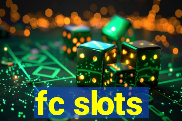 fc slots