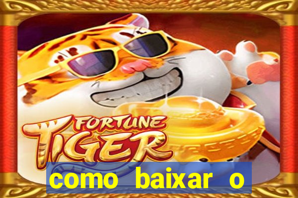 como baixar o fortune tiger