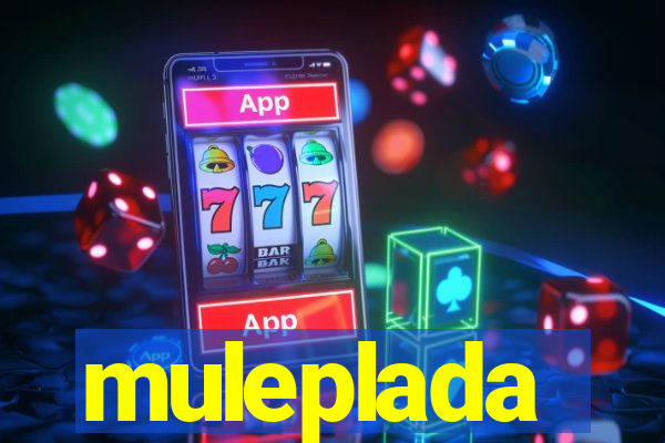 muleplada