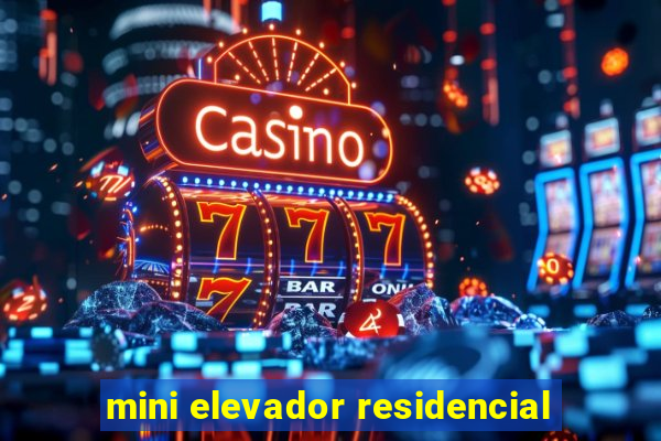 mini elevador residencial