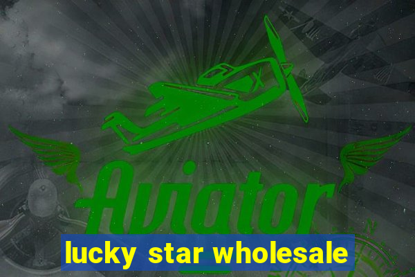 lucky star wholesale