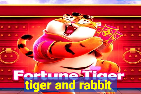 tiger and rabbit