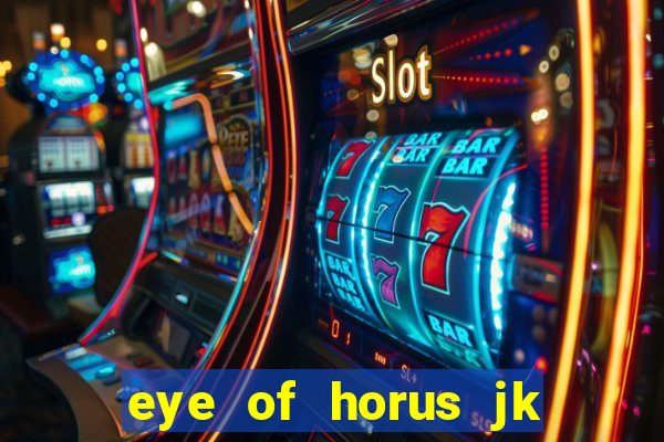 eye of horus jk slot game