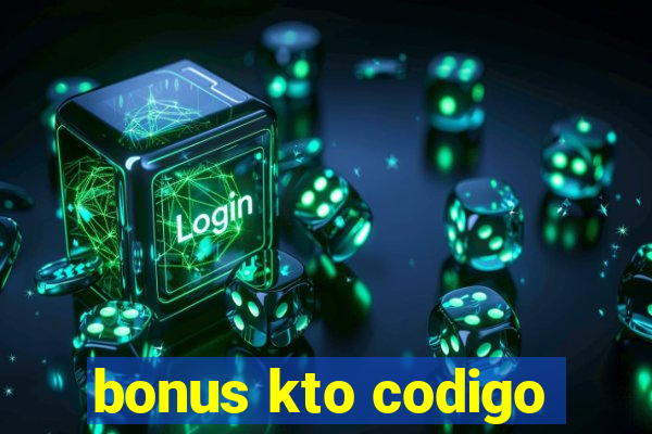 bonus kto codigo