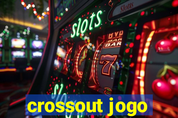 crossout jogo