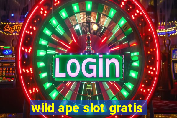 wild ape slot gratis