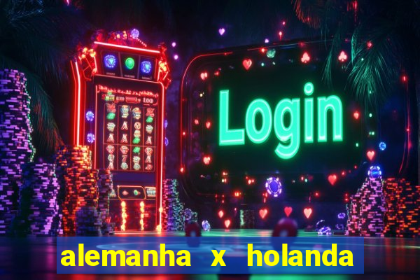 alemanha x holanda onde assistir