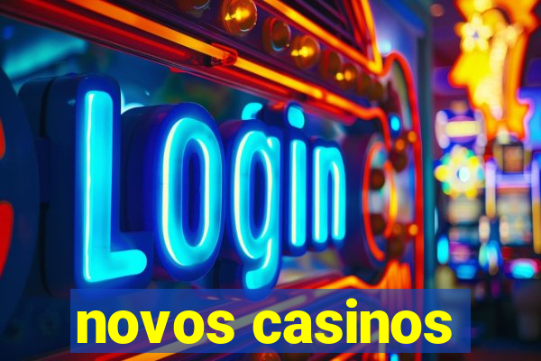 novos casinos