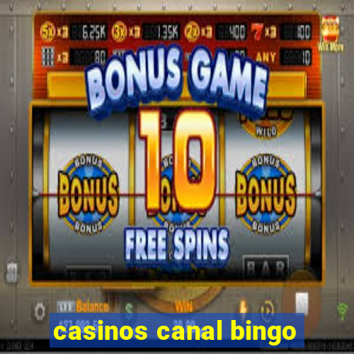 casinos canal bingo