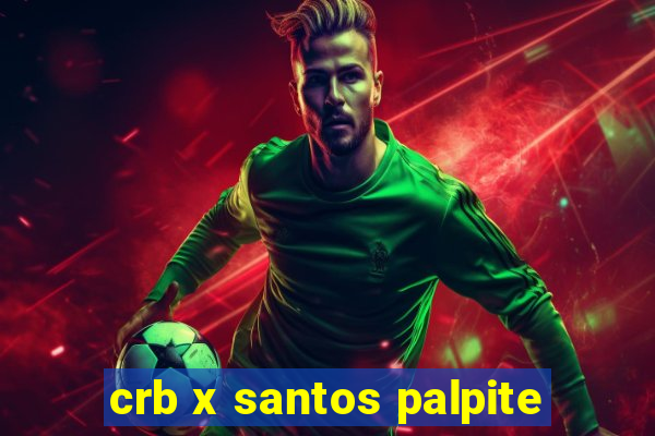 crb x santos palpite