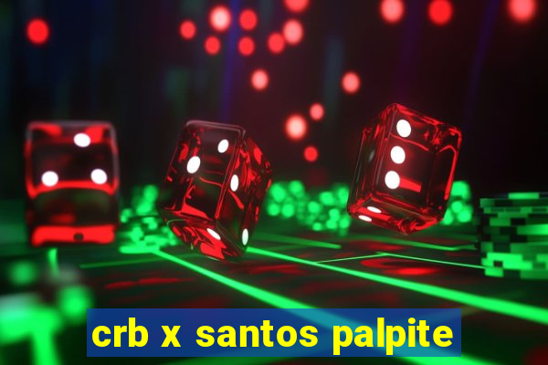 crb x santos palpite