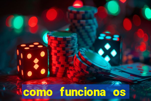 como funciona os jogos de cassino