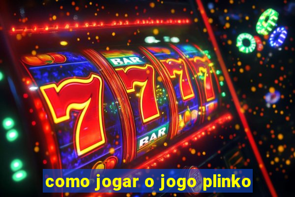 como jogar o jogo plinko