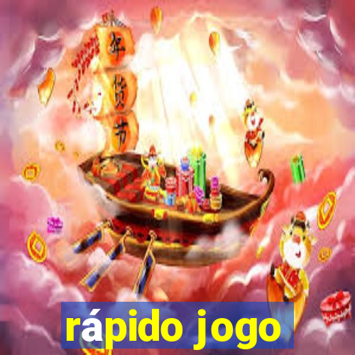 rápido jogo