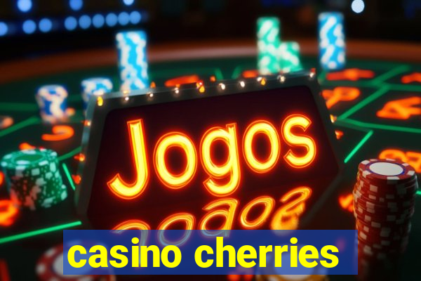 casino cherries