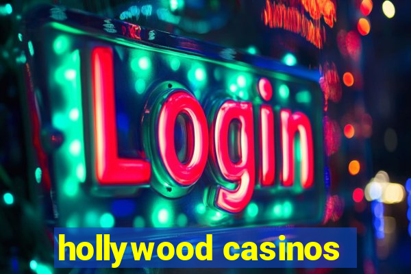 hollywood casinos