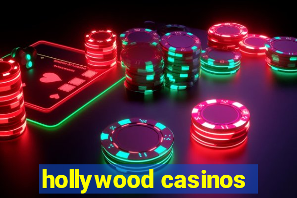 hollywood casinos