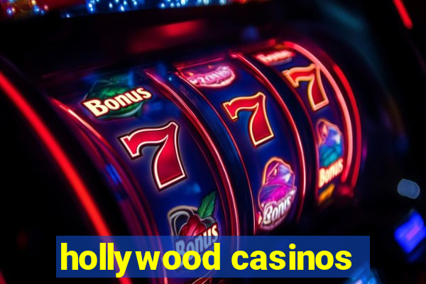 hollywood casinos