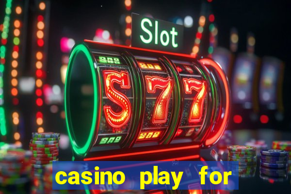 casino play for real money