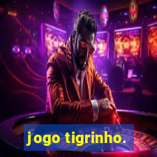 jogo tigrinho.