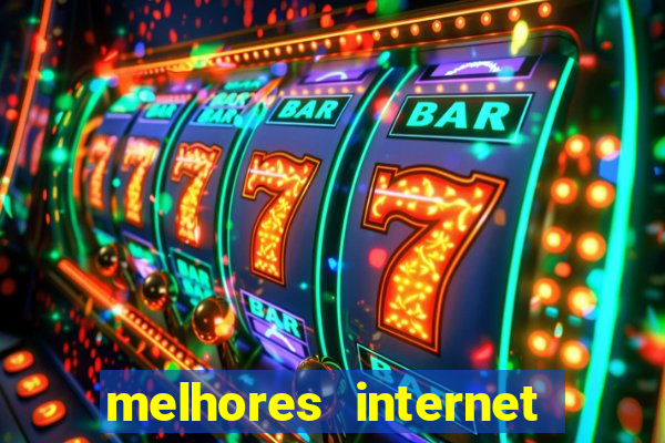 melhores internet para jogos