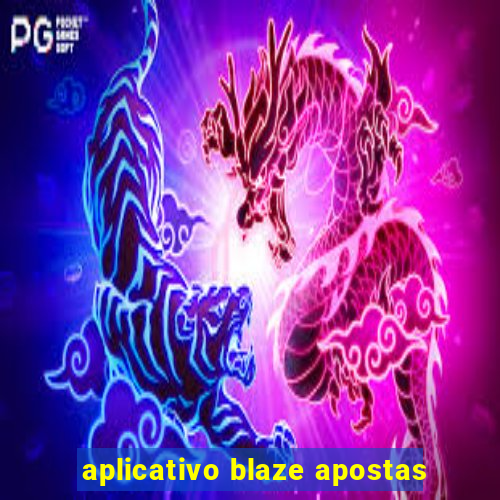 aplicativo blaze apostas