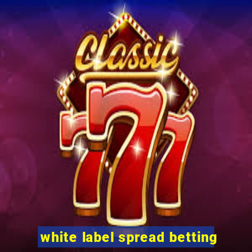 white label spread betting