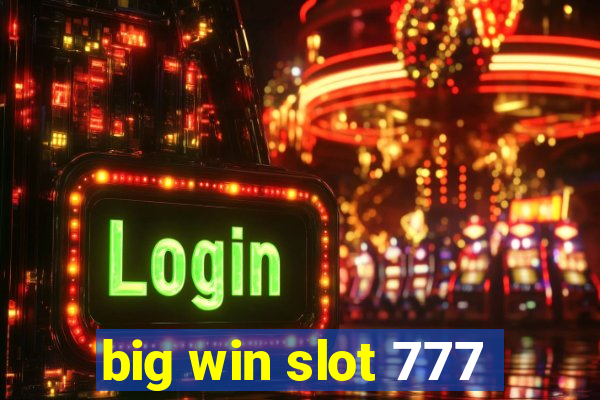 big win slot 777