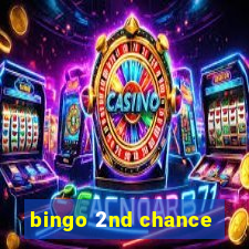 bingo 2nd chance