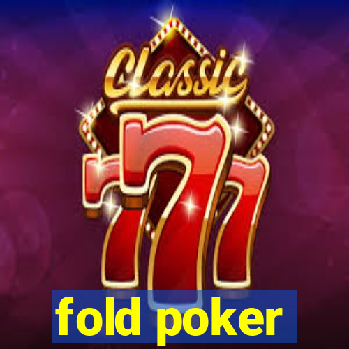 fold poker