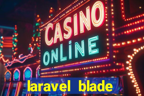 laravel blade component slot