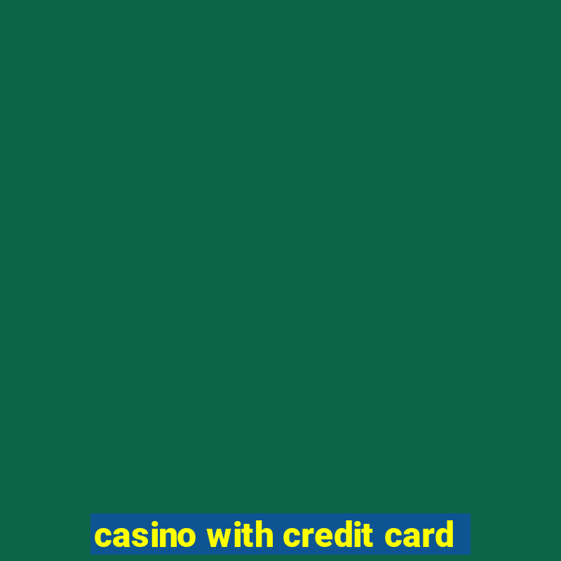 casino with credit card