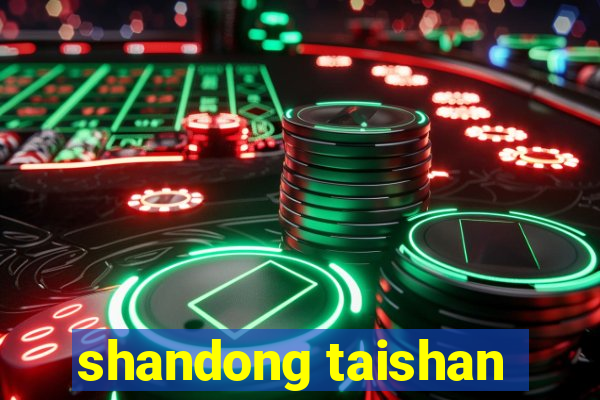 shandong taishan