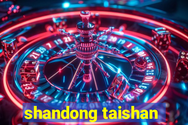 shandong taishan