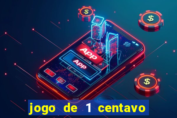 jogo de 1 centavo na betano