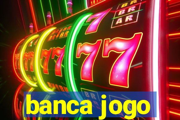 banca jogo